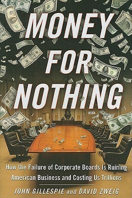 In Bad Faith: Collusion Between CEOs and Corporate Boards and How It's Cheating Shareholders and Ruining American Business by John Gillespie, David Zweig