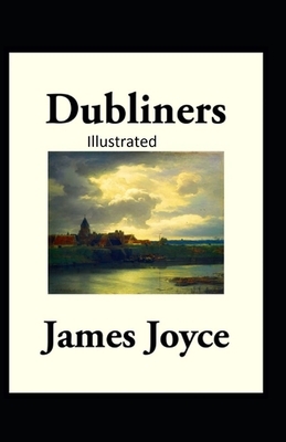 Dubliners Illustrated by James Joyce