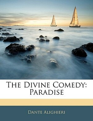 The Divine Comedy: Paradise by Dante Alighieri