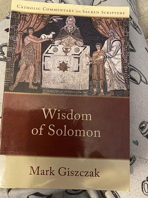 Wisdom of Solomon by Mark Giszczak