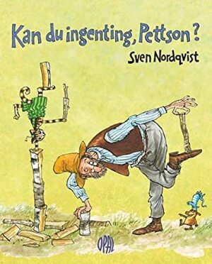 Kan du ingenting, Pettson? by Sven Nordqvist