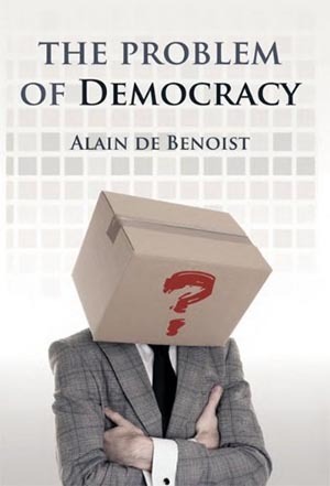 The Problem of Democracy by Alain de Benoist, Tomislav Sunić