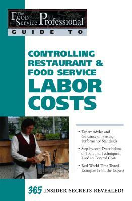 Controlling Restaurant & Food Service Labor Costs by Sharon Fullen