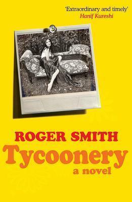 Tycoonery: A Novel by Roger Smith