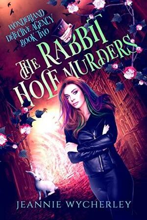 The Rabbit Hole Murders: A Paranormal Cozy Witch Mystery by Jeannie Wycherley