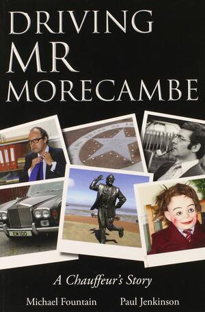 Driving MR Morecambe by Michael Fountain, Paul Jenkinson