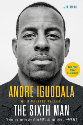 The Sixth Man by Andre Iguodala