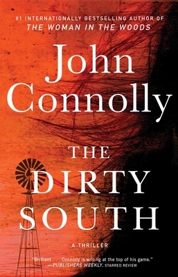 The Dirty South, Volume 18: A Thriller by John Connolly