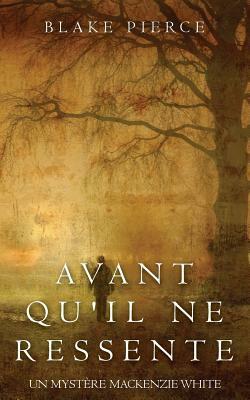 Avant qu'il ne ressente by Blake Pierce