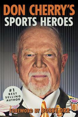 Don Cherry's Sports Heroes by Don Cherry