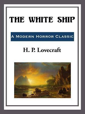 The White Ship by H.P. Lovecraft