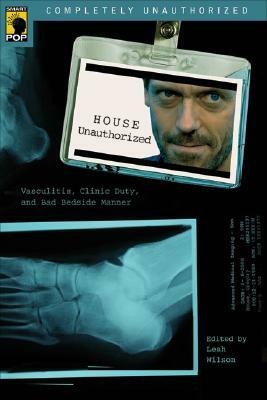 House Unauthorized: Vasculitis, Clinic Duty, and Bad Bedside Manner by 