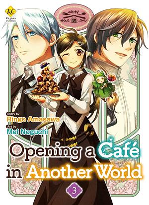 Opening a Café in Another World：Isekai De Café Wo Kaitenshimashita Vol.３ by Mei Noguchi