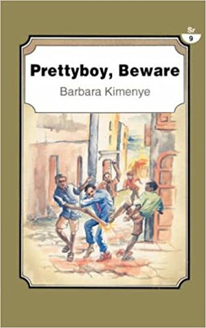 Prettyboy, Beware by Barbara Kimenye