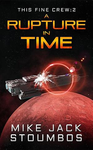 A Rupture in Time by Mike Jack Stoumbos, Mike Jack Stoumbos