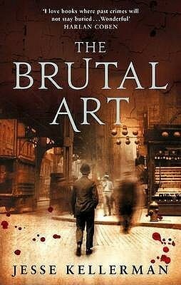 The Brutal Art by Jesse Kellerman