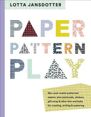 Lotta Jansdotter Paper, Pattern, Play by Lotta Jansdotter