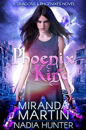 Phoenix King by Nadia Hunter, Miranda Martin