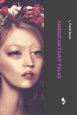 American Fairy Tales by L. Frank Baum