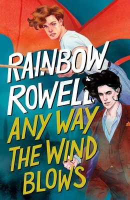 Any Way the Wind Blows by Rainbow Rowell