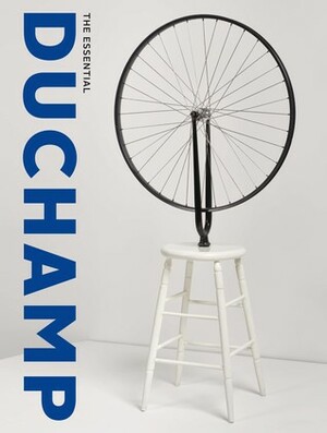 The Essential Duchamp by Matthew Affron, Cécile Debray, Michael R. Taylor, John Vick, Alexander Kauffman