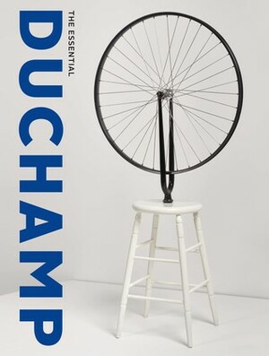 The Essential Duchamp by Cécile Debray, Matthew Affron, John Vick, Michael R. Taylor, Alexander Kauffman