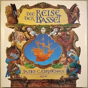 Die Reise der Basset by Renwick St. James, James C. Christensen, Alan Dean Foster