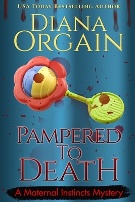 Pampered to Death (A Humorous Cozy Mystery) by Diana Orgain