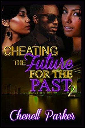 Cheating the future for the past 2 by Chenell Parker