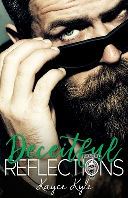 Deceitful Reflections: Soul Shifterz MC: Book 4 by Kayce Kyle