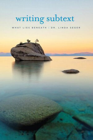 Writing Subtext: What Lies Beneath by Linda Seger