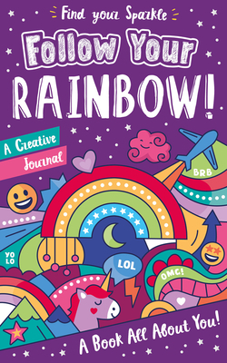 Follow Your Rainbow! by Cassie Parker