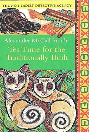 Tea Time for the Traditionally Built by Alexander McCall Smith