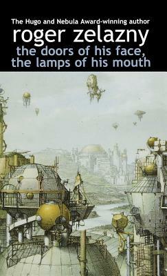The Doors of His Face, the Lamps of His Mouth by Roger Zelazny