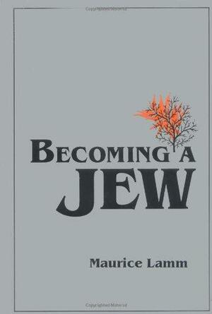 Becoming a Jew by Maurice Lamm