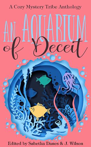 An Aquarium of Deceit by Verena DeLuca