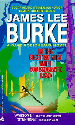 In the Electric Mist with Confederate Dead by James Lee Burke