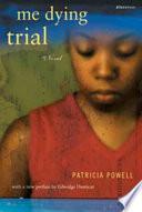 Me Dying Trial by Patricia Powell