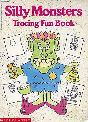 Silly Monsters Tracing Fun by Joan Berger, Anita Sperling