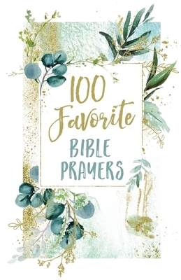 100 Favorite Bible Prayers by Thomas Nelson Gift Books