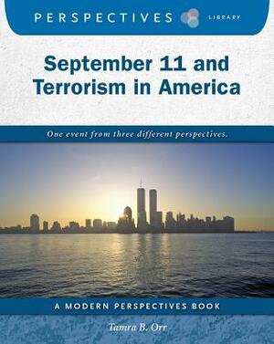 September 11 and Terrorism in America by Tamra Orr