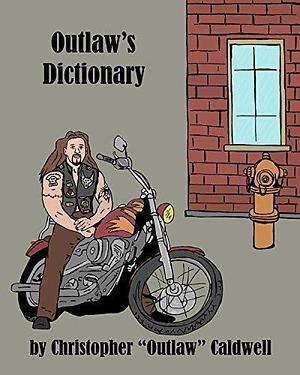 Outlaw's Dictionary by Kathryn C. Kelly, Christopher Caldwell, Christopher Caldwell