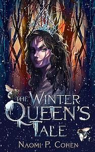 The Winter Queen's Tale by Naomi P. Cohen