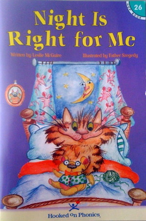 Night is Right for Me (Hooked on Phonics #26) by Esther Szegedy, Leslie McGuire