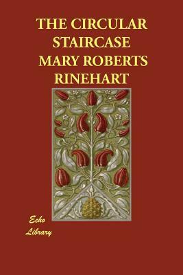 The Circular Staircase by Mary Roberts Rinehart