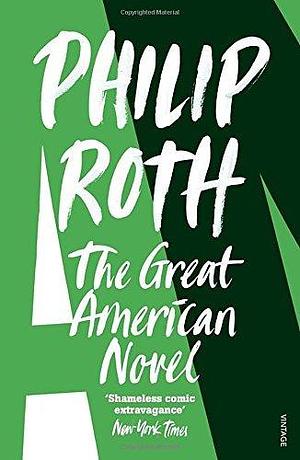 The Great American Novel by Philip Roth by Philip Roth, Philip Roth