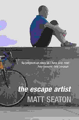 The Escape Artist: Life from the Saddle by Matt Seaton