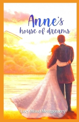 Anne's House of Dreams Illustrated by L.M. Montgomery