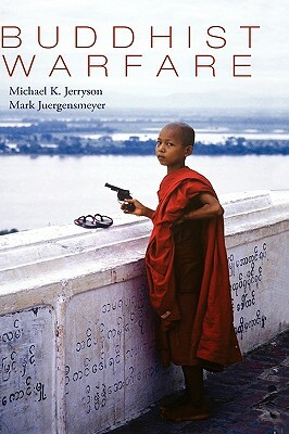 Buddhist Warfare by Michael Jerryson, Mark Juergensmeyer