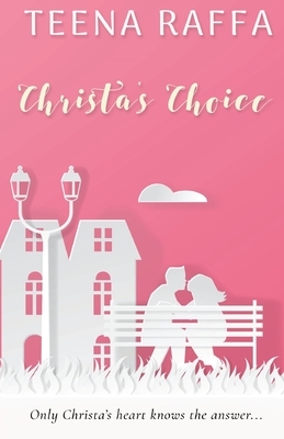 Christa's Choice by Teena Raffa